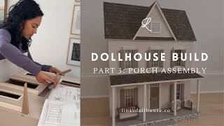 Vermont Farmhouse Jr Dollhouse Build Part 3 Porch Flooring and Porch Assembly Tutorial