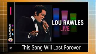 LOU RAWLES - This Song Will Last Forever / LIVE