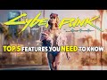 Top 5 Cyberpunk 2077 Features you NEED to know