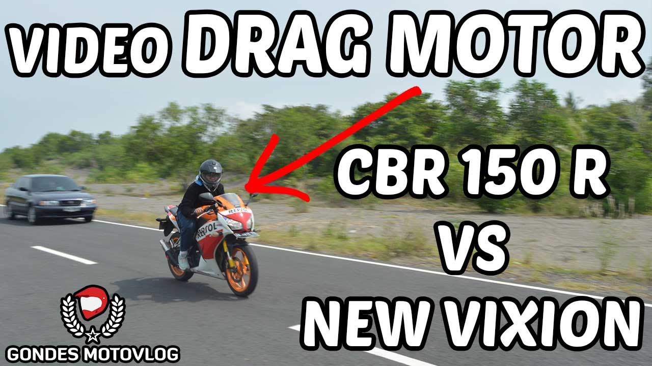 Video Drag Bike New Vixion VS Honda CBR 150 R Terbaru 2016 YouTube