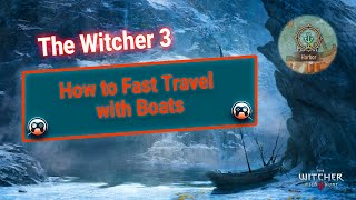 how to use boats to fast travel in the witcher 3
