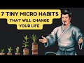 PHENOMENAL RESULTS ! 7 TINY MICRO HABITS THAT WILL CHANGE YOUR LIFE