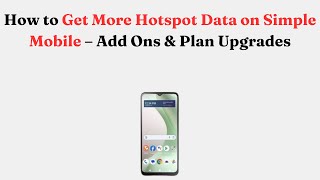 How to Get More Hotspot Data on Simple Mobile – Add Ons & Plan Upgrades screenshot 5