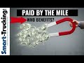 TRUCK DRIVERS PAID BY THE MILE? NO WAY! (AND HERE'S WHY!)
