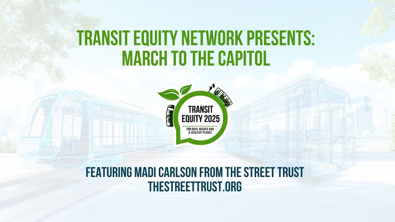Transit Equity Network Presents: March to the Capitol, featuring Madi Carlson from The Street Trust