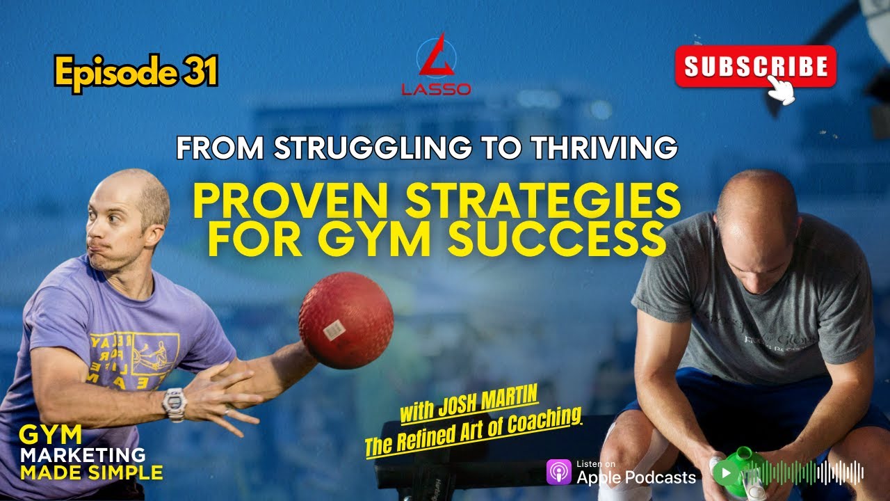 From Struggling to Thriving: Proven Strategies for Gym Success with Josh Martin.