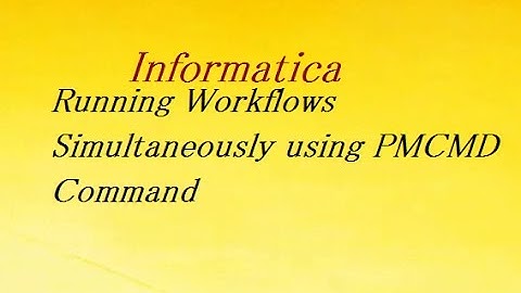 Running Workflows Simultaneously using PMCMD Command | Informatica