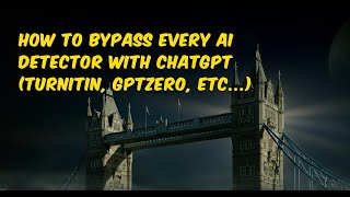 How to Bypass EVERY AI Detector with ChatGPT (TurnitIn, GPTZero, Etc...)