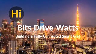 Hi Bits Drive Watts - Building a Fully Connected Smart Grid