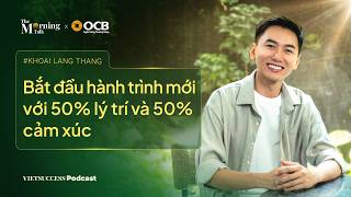The Morning Talk #1 | Bắt đầu hành trình mới với 50% lý trí và 50% cảm xúc | Khoai Lang Thang