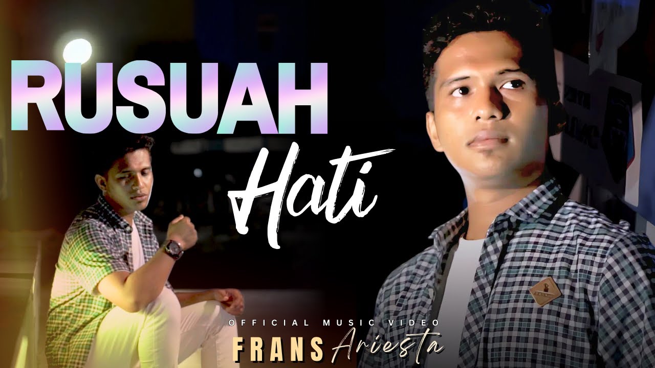 Frans Ariesta - Rusuah Hati (Official Music Video)