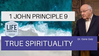 1 John Principle 9 - True Spirituality