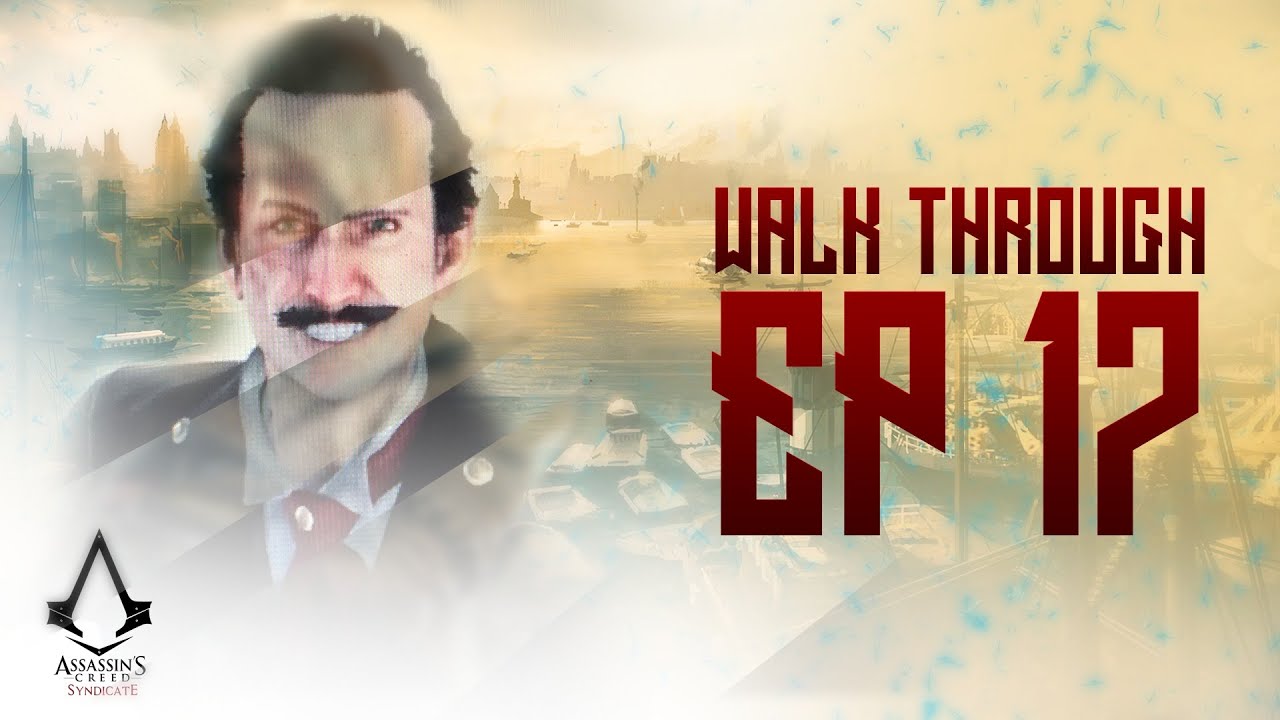 Assassin's Creed Syndicate Walkthrough Gameplay Part 17 KILL MR.ROTH (AC Syndicate)