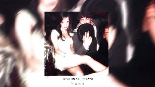 Love On Me - Jt Bazz Sped Up