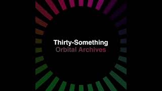 '30 Something' Orbital Archives