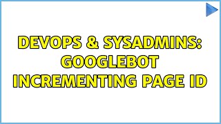 Celebrity DevOps & SysAdmins: Googlebot incrementing page id Profile