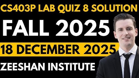 CS403P LAB QUIZ 8 FALL 2025