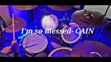 I'm so Blessed- CAIN (Drum Cover)