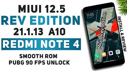 MIUI 12.5 Rev Edition 21.1.13 For Redmi Note 4 | Android 10 | PUBG 90 Fps Unlock | Install & Review