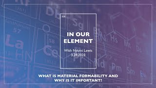 In Our Element: What Is Material Formability and Why Is It Important? | Episode 28