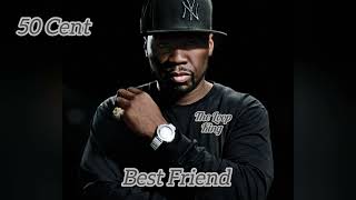 50 Cent  Best Friend