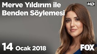 14 Ocak 2018 Merve Yıldırım Ile Benden Söylemesi