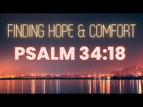 God Comforts the Brokenhearted – Finding Strength in Psalm 34:18 1 YouTube video thumbnail