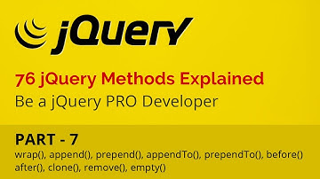 jQuery Tutorial for Beginners, Part - 7 | 76 jQuery Methods - DOM Manipulation methods in jQuery