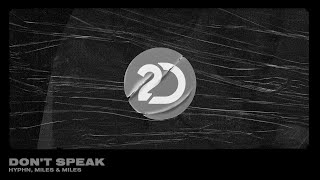 HYPHN, Miles & Miles - Don't Speak [House]