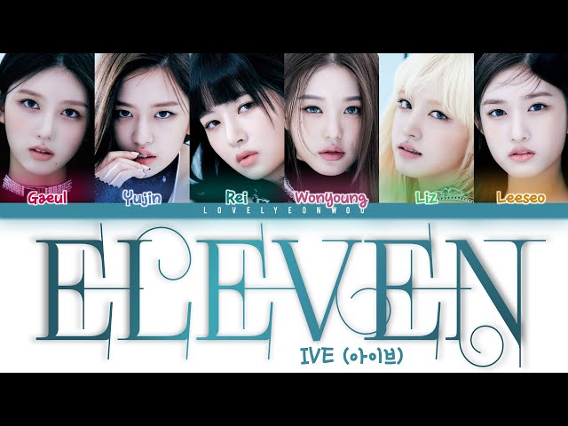 IVE (아이브) – ELEVEN Lyrics (Color Coded Han/Rom/Eng) class=