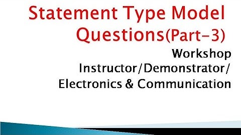 Statement type Model questions part 3/workshop instructor/demonstrator in electronics &communication