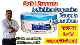 Cold Creams | Definition, Properties | Formula & Preparation | Industrial Pharmacy-I | BP502T | L~47