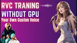 Easiest way to Train your own custom Voice On RVC ! NO GPU Need ! screenshot 3