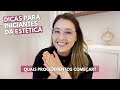 Dicas para iniciantes da estetica  quais procedimentos comear