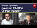 Fikri Sağlar ile "Çakıcı'nın tehditleri: CHP ne yapmalı?"