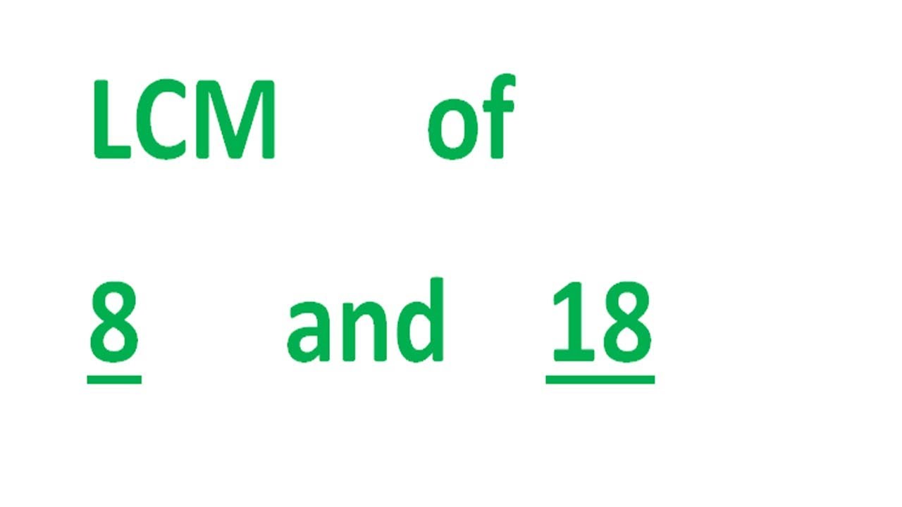 LCM Of 8 And 18 YouTube lcm-of-8-and-18-youtube