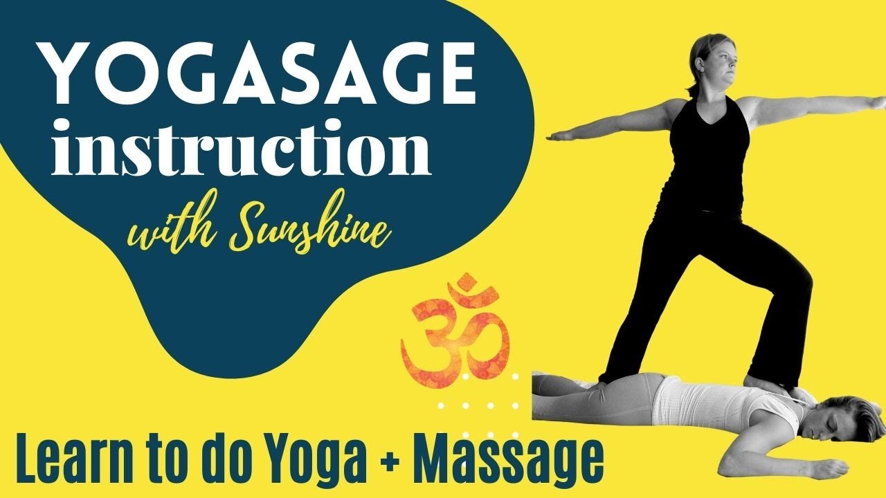 Yogasage Instruction, Yoga + Massage = Mutual Bliss