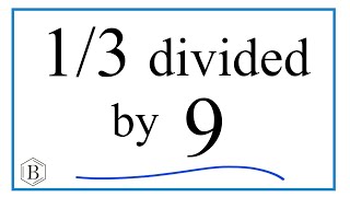 Famous 1/3 divided by 9 (One-Third Divided by Nine) Wealth