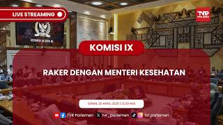KOMISI IX DPR RI RAKER DENGAN MENTERI KESEHATAN