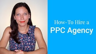 How to Choose a PPC Agency: 5 Must Ask Questions