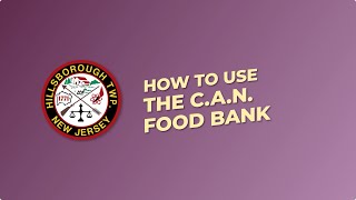 How to use the C.A.N. Food Bank in Hillsborough Township