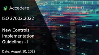 ISO/IEC 27002:2022 New Controls Implementation Guidelines Aug 10 2022- Part1