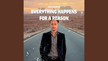 Everything Happens For A Reason