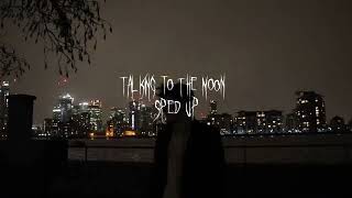 talking to the moon // sped up