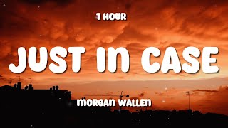 ( 1 hour ) Morgan Wallen - Just In Case (Official Audio)