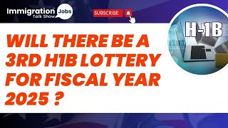 Will there be a 3rd H1B Lottery for Fiscal Year 2025 🎟️ #h1blottery