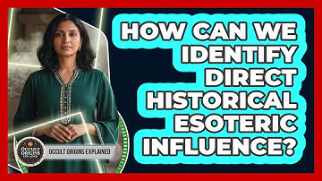 How Can We Identify Direct Historical Esoteric Influence?