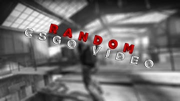 Random CSGO Video