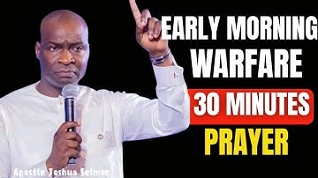 30 MINUTES MOST POWERFUL PSALM 120 MORNING PRAYER TO START YOUR DAY | APOSTLE JOSHUA SELMAN