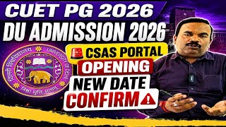 🚨DU CSAS PG Portal Release Date Confirm 😊ll DU PG admission 2026 Process 🔥ll CUET PG 2026